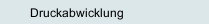 Druckabwicklung